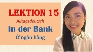Giao tiếp ở Ngân Hàng (In der Bank) I Học tiếng Đức với Tâm Nguyễn PRIMA