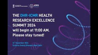 DHR-ICMR Health Research Excellence Summit 2024