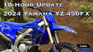 2024 Yamaha YZ450FX 10-Hour Update