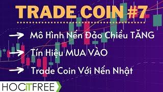 [TRADE COIN #7] Các Mô Hình Nến Đảo Chiều Tăng Giá Trong Trade Coin | Hocitfree