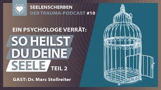 Spiritualität, Bindungstrauma und die Kraft der Vergebung – Teil 2 mit Dr. Marc Stollreiter