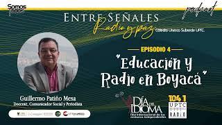 Entre señales, radio y paz 04 - Educación y Radio en Boyacá.