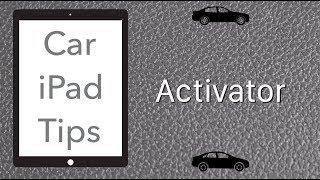 Car iPad Tips - Trigger events on your iPad with Activator!