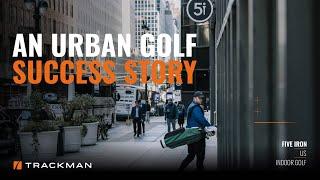 FIVE IRON GOLF Turned to TRACKMAN and Galvanized its INDOOR GOLF BUSINESS