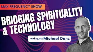 Bridging Spirituality and Technology with Michael Danz (Muni)