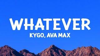 Kygo, Ava Max - Whatever (Lyrics)