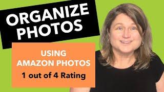 Amazon Photos for Organizing Digital Photos - My Review - 1/4 Rating