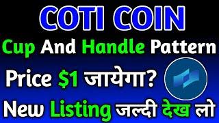 Coti Coin New Update Price Prediction | Cup and Handle Bullish Pattern | Wrx  coin | Cryptocurrency