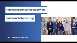 Das IVD-Minuten-Update im Nachgang zur Bundestagswahl und zur Nachwuchsstrategie des IVD