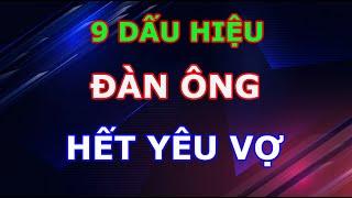 9 Dấu Hiệu Đàn Ông Đã Không Còn Yêu Vợ Đàn Bà Khôn Phải Biết