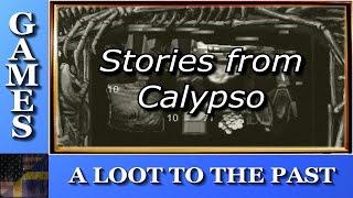 TDG Games - Stories from Calypso - A Loot to the Past