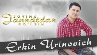 ERKIN URINOVICH JOYING JANNADAN BO’LSIN DO’STIM