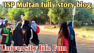 Life in ISP Multan university Fun time shugal vlog or university tour real story