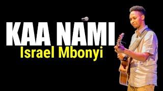 Israel Mbonyi - Kaa Nami      