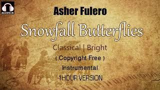 Asher Fulero || Snowfall Butterflies || Classical | Bright - 1 Hour Version [MOODS1M]