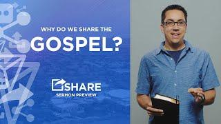 Why Do We Share The Gospel? | Sermon Preview