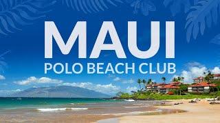 Maui Polo Beach Club - Wailea's Vacation Rental Gem