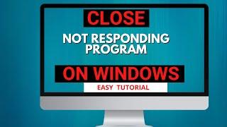 How to Close a Program That's Not Responding in Windows 2023 | Close unresponsive program on windows