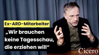 „Wir brauchen keine Tagesschau, die erziehen will“ - Ex-ARD-Redakteur Alexander Teske im Gespräch