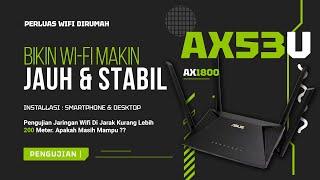 BIKIN WIFI LUAS & STABIL !! UJI COBA PAKE ROUTER WIFI 6 DARI ASUS RT AX53U