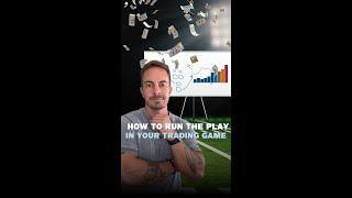 How to Run The Play in Your Trading Game