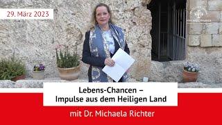 Lebens-Chancen Impulse aus dem Heiligen Land mit Dr. Michaela Richter