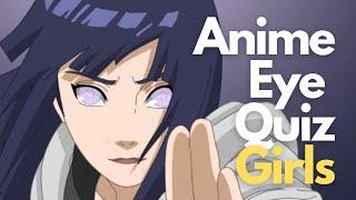 [ANIME GAME] The ULTIMATE Anime Eye Quiz | 40 Characters [Girls Edition]