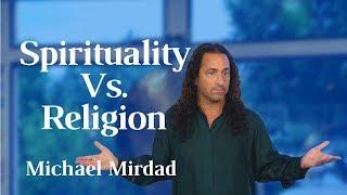 Spirituality Versus Religion