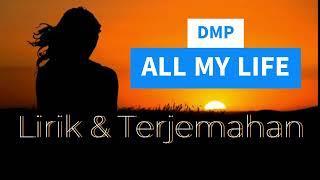 All My Life ''Seluruh Hidupku'' DMP (Officila Lirik & Terjemahan)