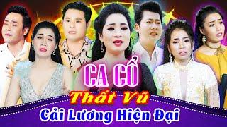 THẤT VŨ CẢI LƯƠNG HIỆN ĐẠI - BUỒN - Ca Cổ Hơi Dài 1000 Chữ Triệu Người Mê  CA CỔ HIỆN ĐẠI HAY NHẤT