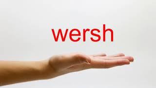 How to Pronounce wersh - American English