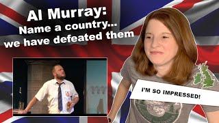 American Reacts to Al Murray: Name a country...we have defeated them.