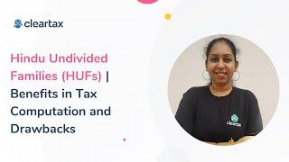 Hindu Undivided Families (HUFs) | Benefits in Tax Computation and Drawbacks