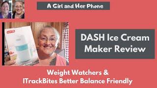 DASH Ice Cream Maker Review | Weight Watchers & ITrackBites Better Balance Friendly Recipe