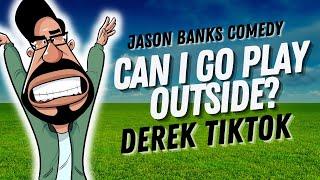 Can I Go Play Outside? | Jason Banks Comedy