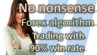 No Nonsense Forex Algorithm Trading (90% Winrate)