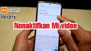 Cara menonaktifkan mi video di hp Xiaomi dan Redmi