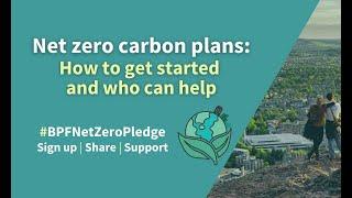 Net zero carbon plans: How to get started and who can help