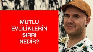 MUTLU EVLİLİKLERİN SIRRI NEDİR? BİRLİKTELİKLERİ AYAKTA TUTAN DUYGU NEDİR? İLİŞKİLER VLOG