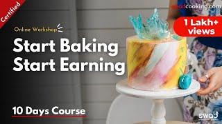 Start Baking Start Earning Certified Course for Aspiring Bakers |Online Baking Class by Swad Cooking