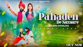 Pahaden De Nazaare || Sourav Shivalaya || New Dogri Himachali Song || Sahil Nath ||