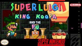 Super Luigi: King Koopa and the PU • New & Awesome Super Mario World Hack (2022)