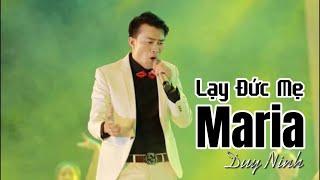 Lạy Đức Mẹ MARIA | Duy Ninh Official - Thánh Ca Dâng Mẹ