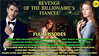 REVENGE OF THE BILLIONAIRE'S FIANCEE|FULL EPISODES|RONA'S TV