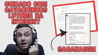 Cuidado com Cavaquinhos Luthier na internet | Professor Daniel Martins @escoladecavacodanielmartins