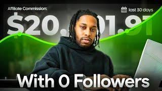 How To Start Affiliate Marketing with NO FOLLOWERS