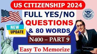 (New updated 2024) Full Yes/No Questions and 80 Words for US Citizenship Interview (N400 Part 9)