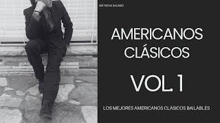 Mix Enganchado "Los Mejores Americanos Clásicos Bailables - Vol 1" por Matias M. Salinas