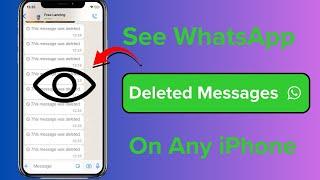 How to See Deleted WhatsApp Messages on iPhone