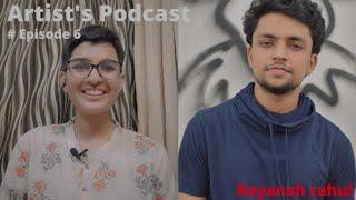 Ep. 6 Artist's Podcast Ft. Reyanshh Rahul |  Vanshika